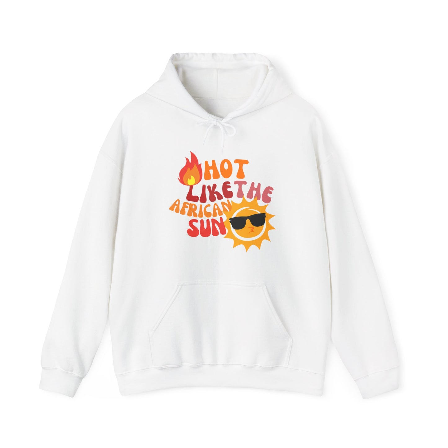 Hot Like The African Sun Hoodie