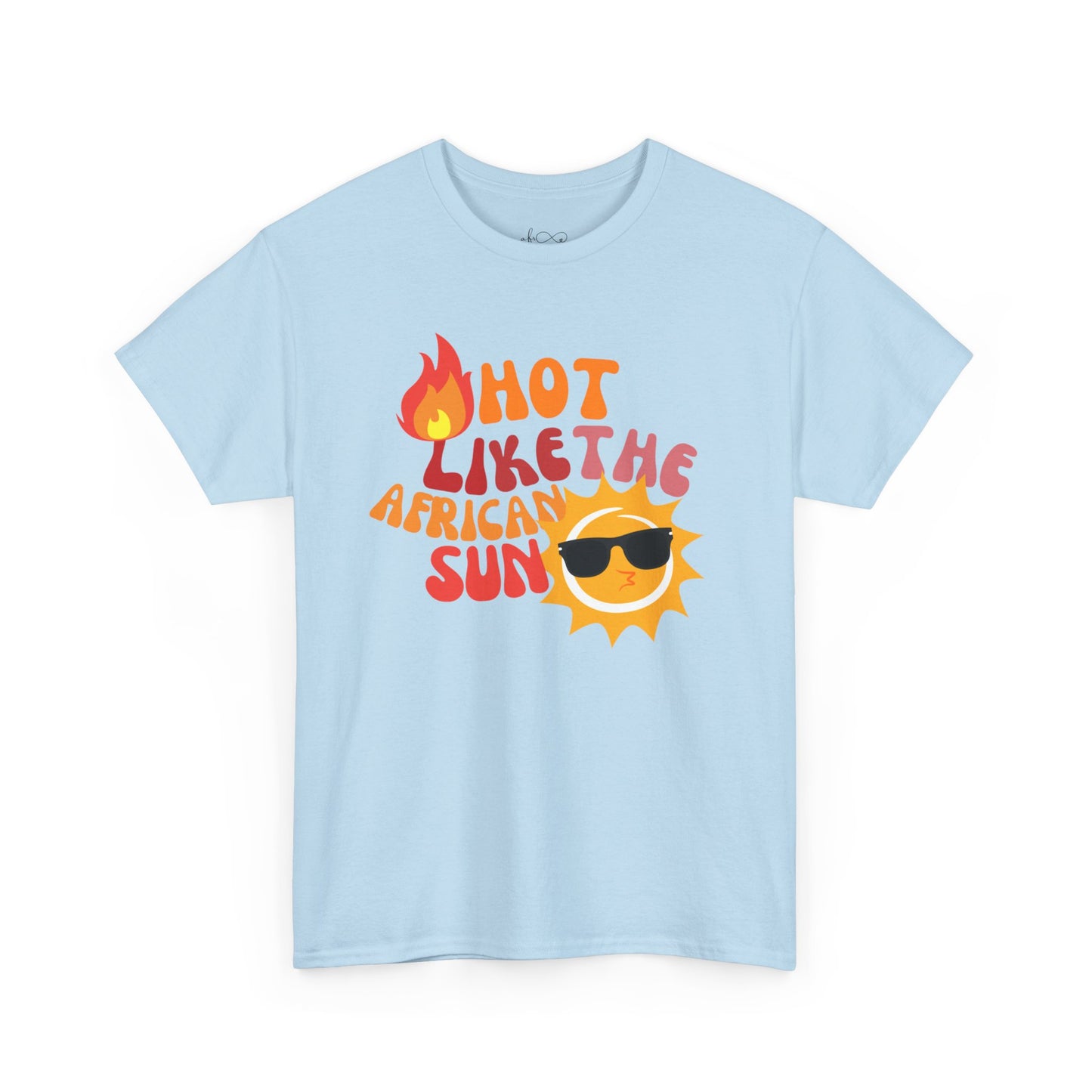 Hot Like The African Sun T-Shirt