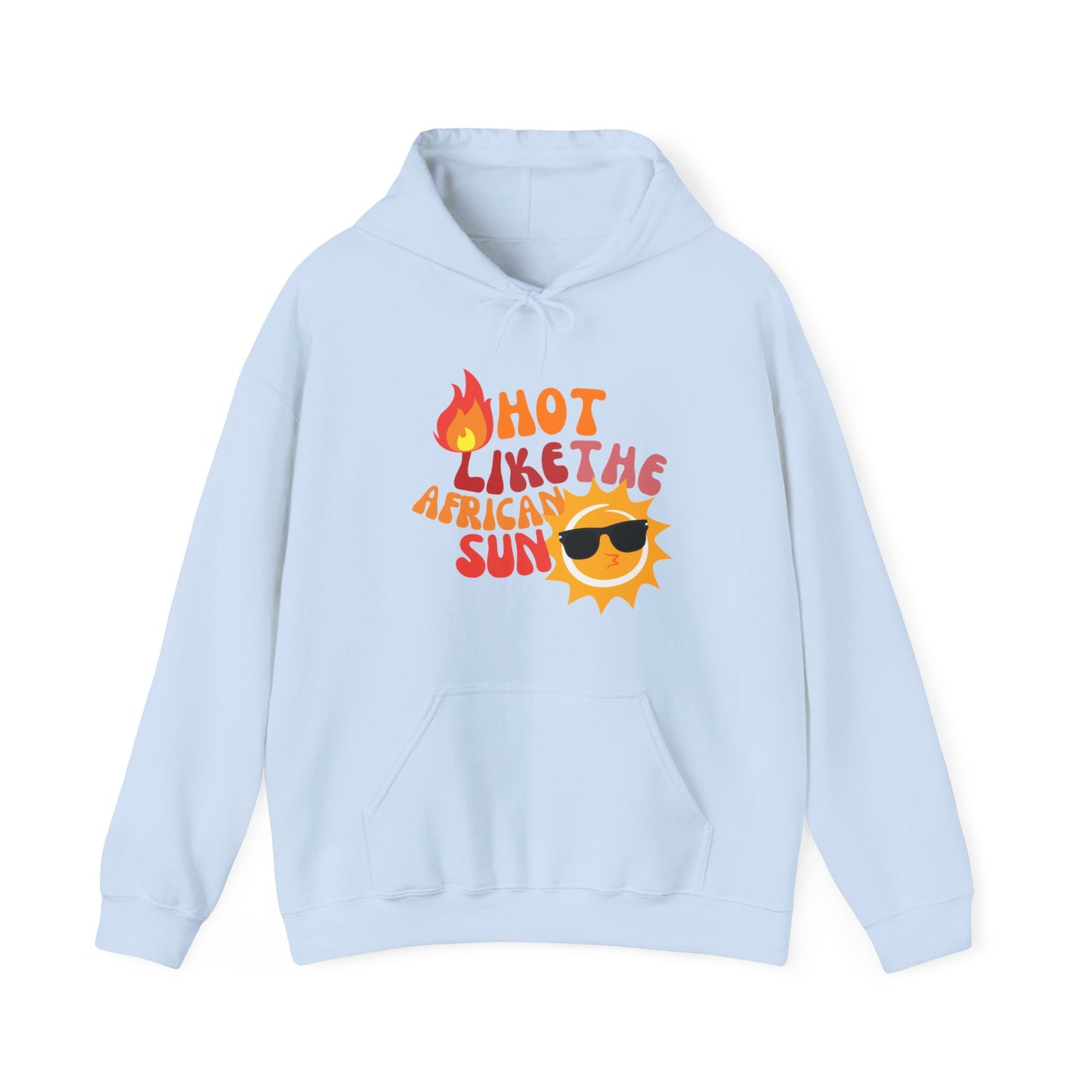 Hot Like The African Sun Hoodie
