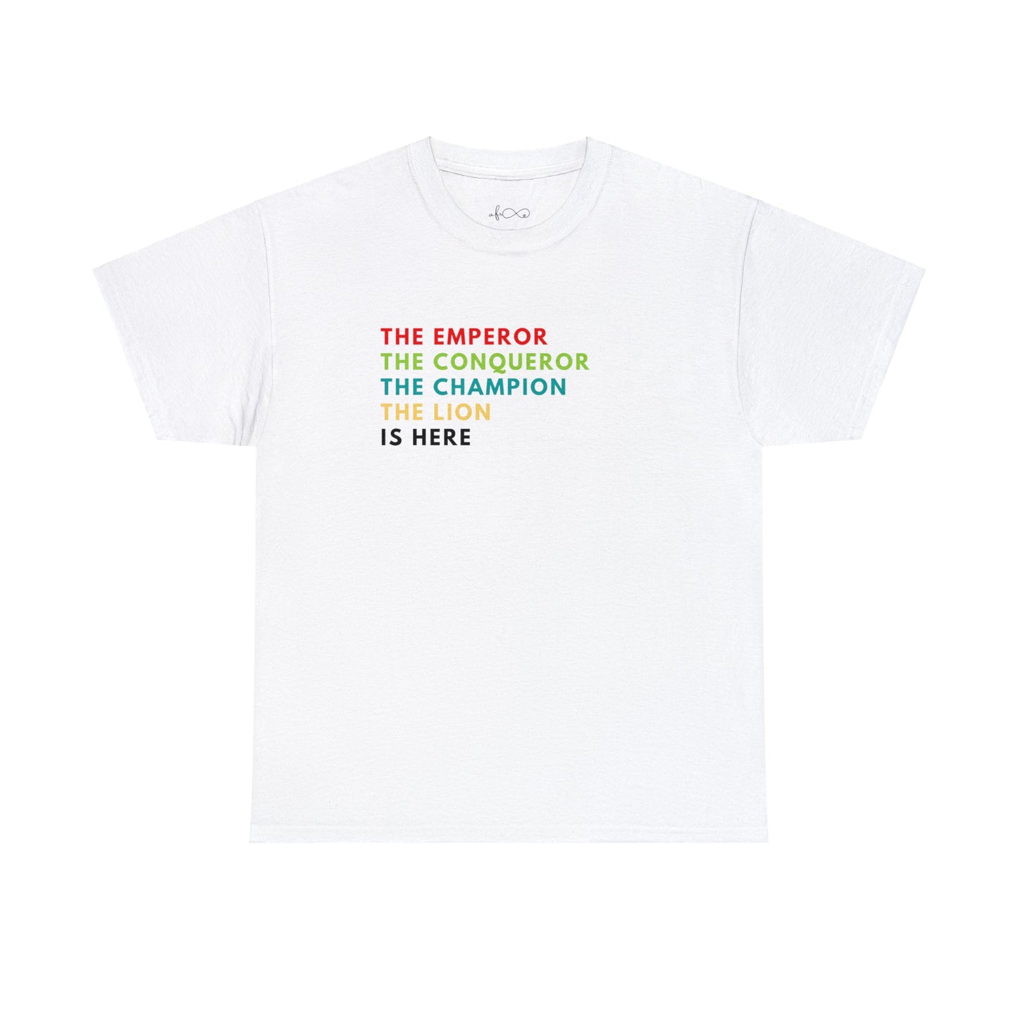 The Emperor, The Conqueror, The Champion, The Lion is Here T-Shirt