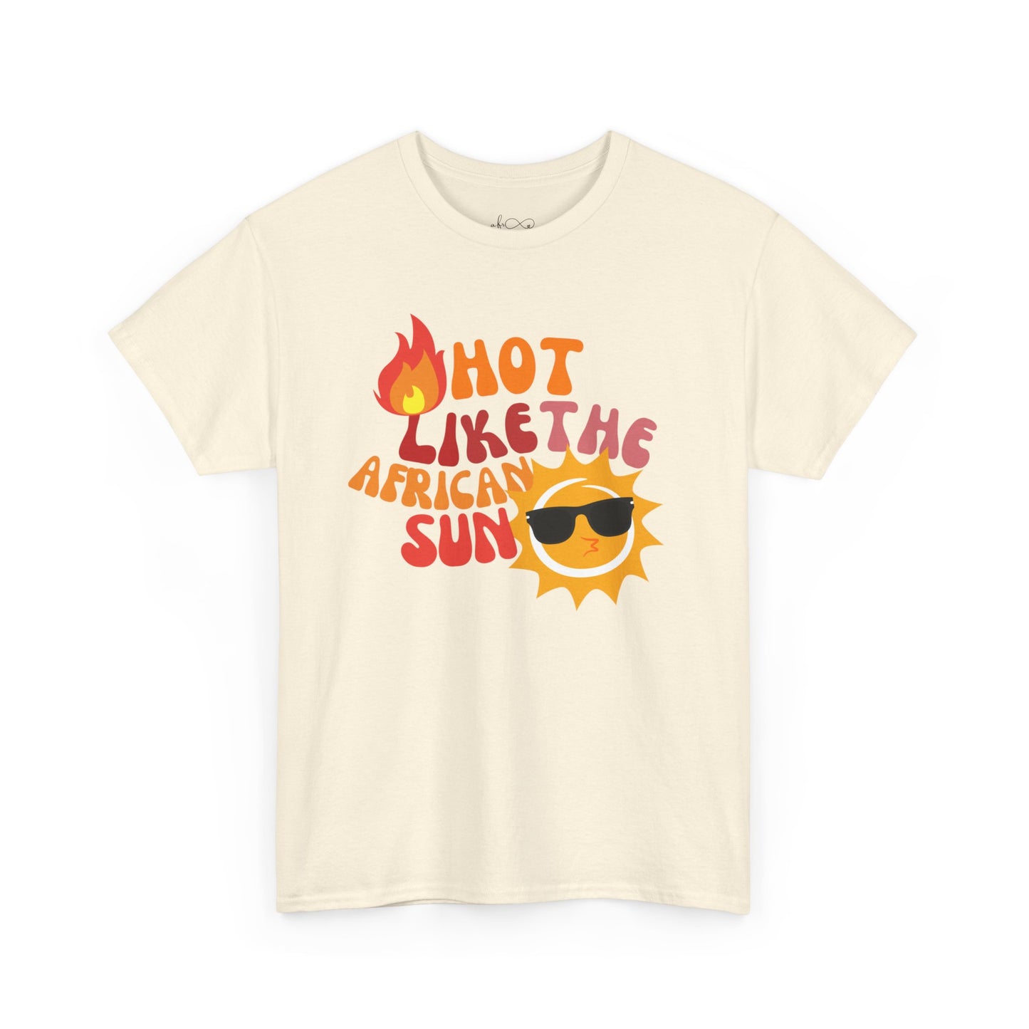 Hot Like The African Sun T-Shirt