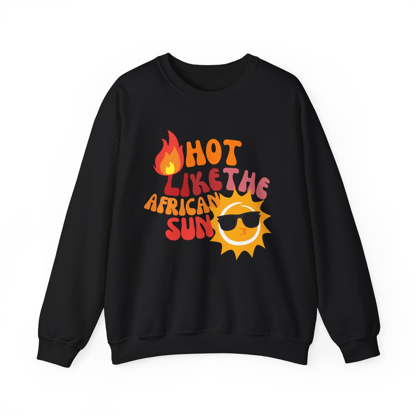 Hot Like The African Sun Crewneck Sweatshirt