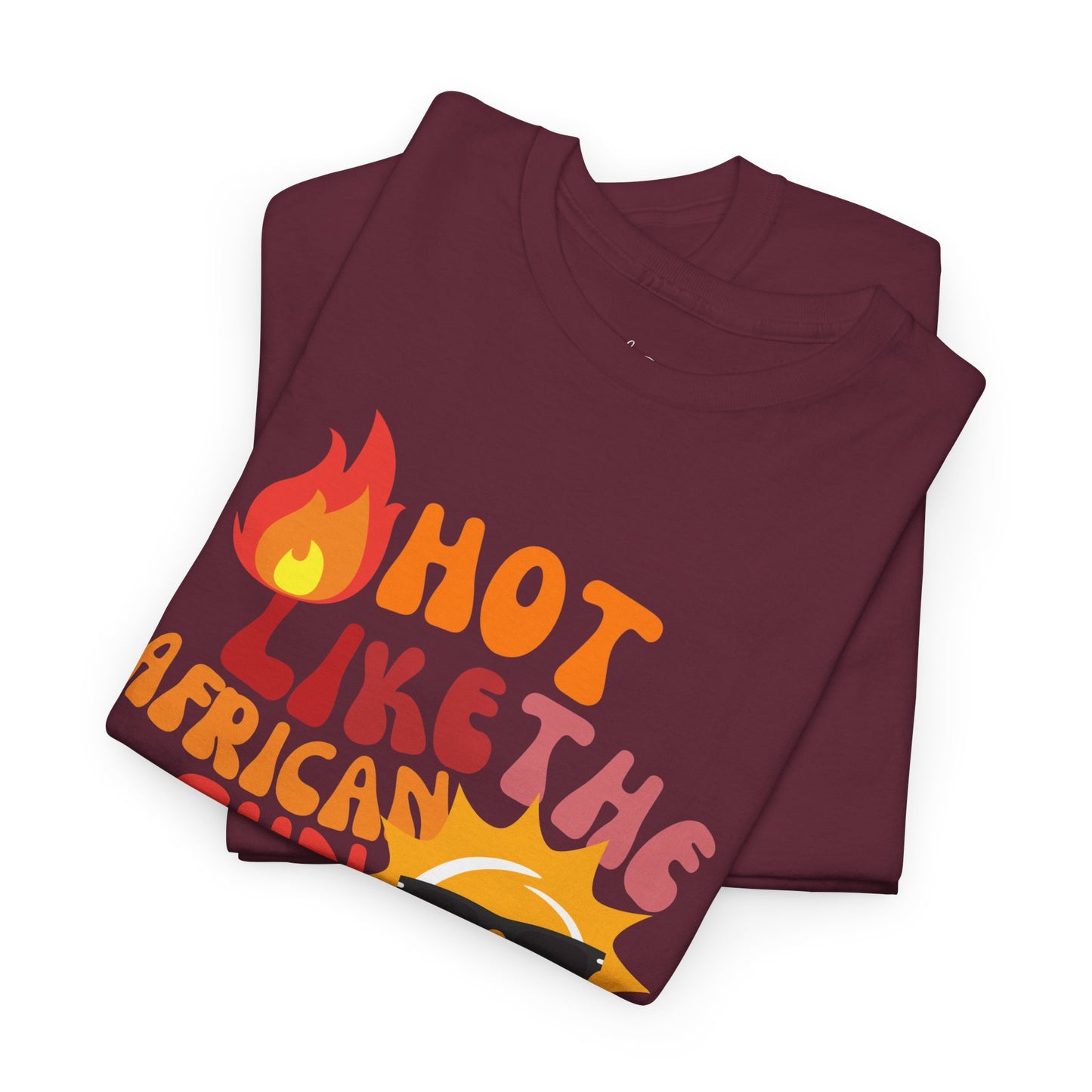 Hot Like The African Sun T-Shirt