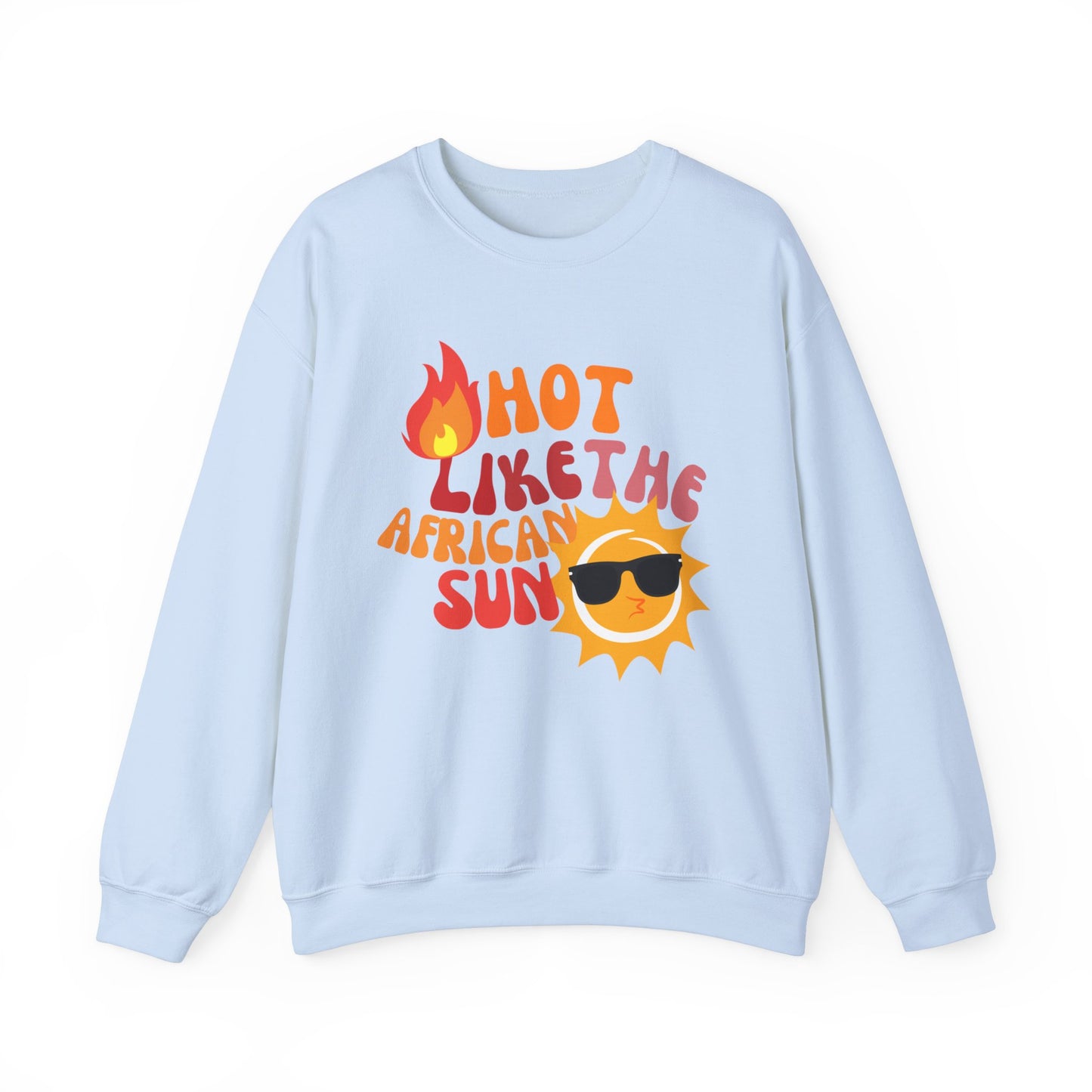 Hot Like The African Sun Crewneck Sweatshirt