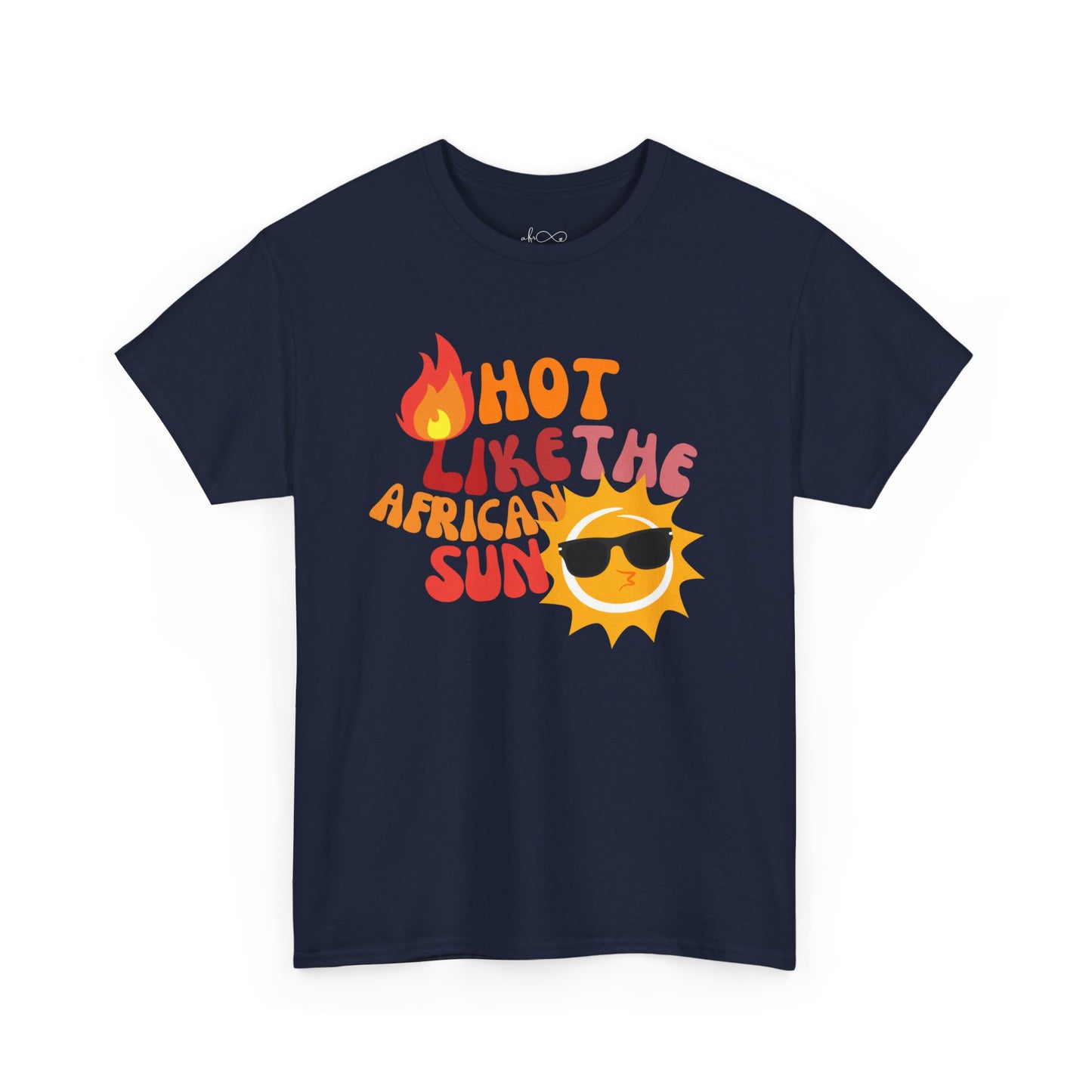 Hot Like The African Sun T-Shirt