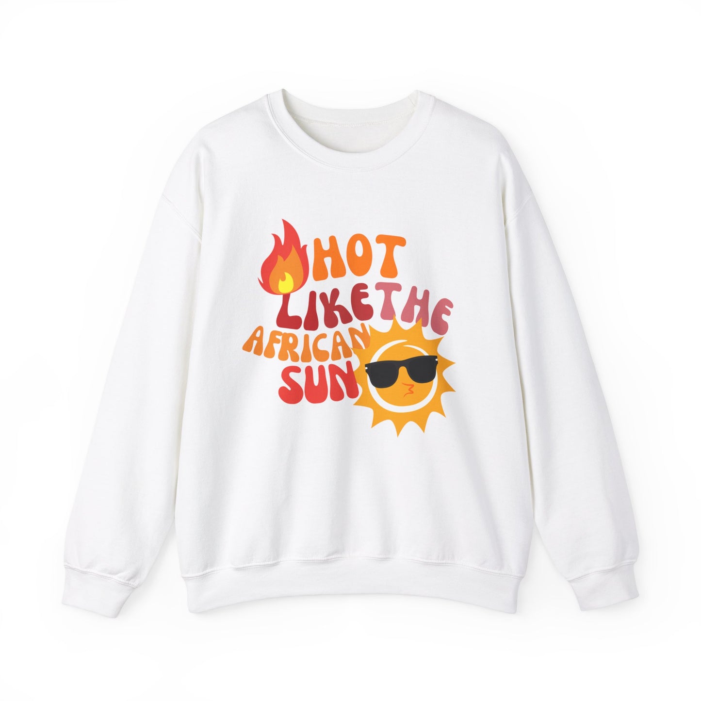 Hot Like The African Sun Crewneck Sweatshirt