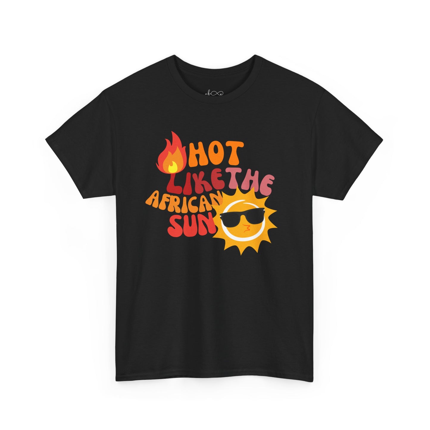 Hot Like The African Sun T-Shirt