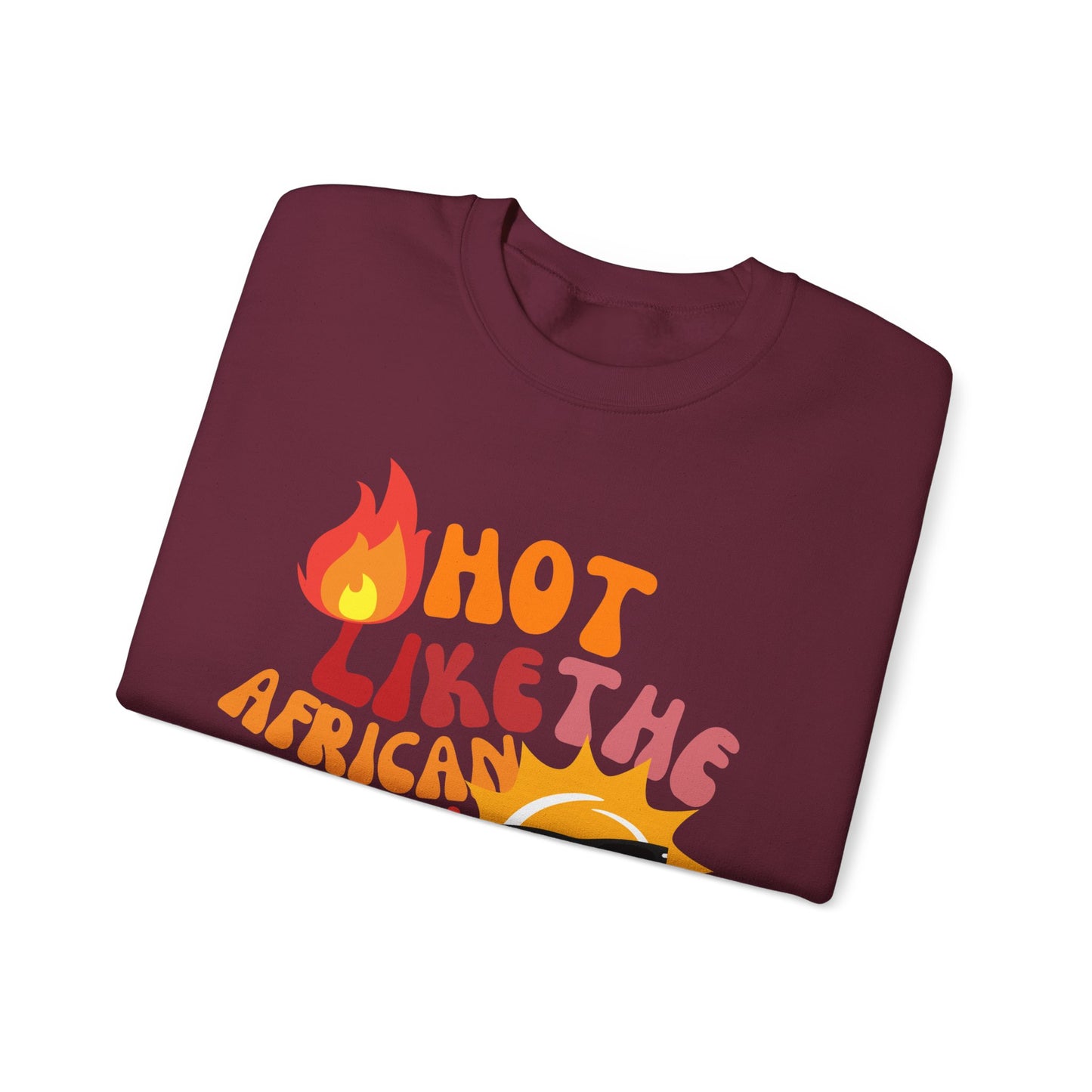 Hot Like The African Sun Crewneck Sweatshirt