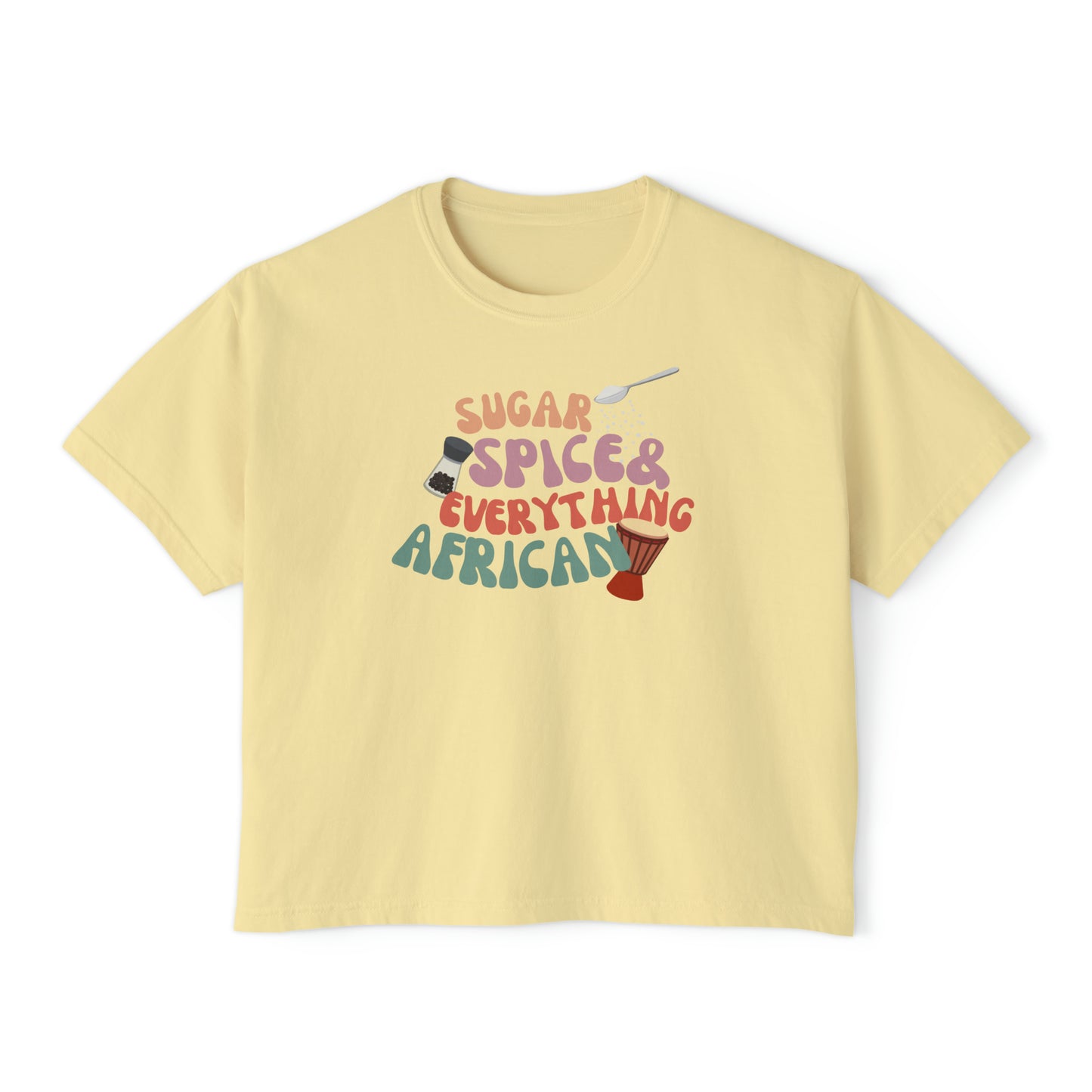 Sugar, Spice, and Everything African - Women's Boxy Tee