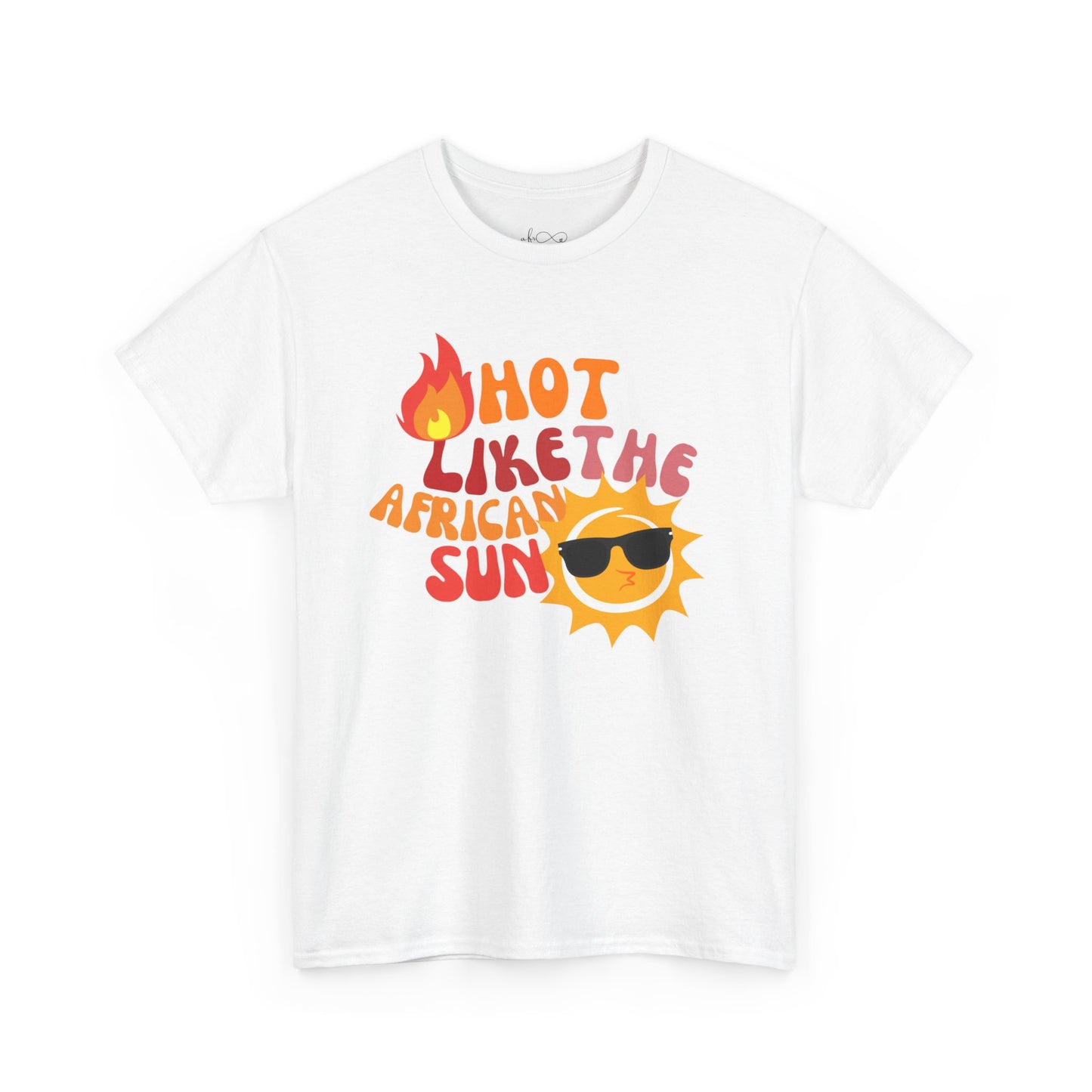 Hot Like The African Sun T-Shirt