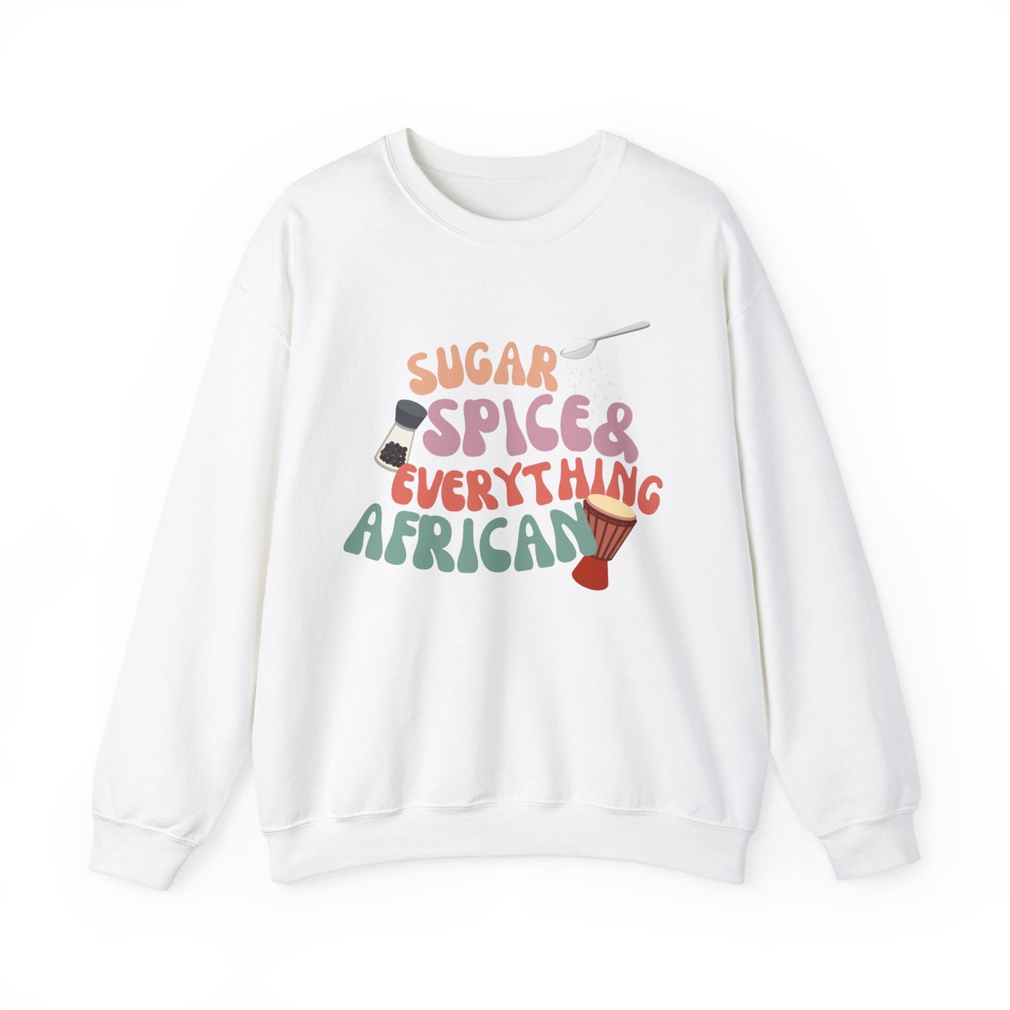 Sugar, Spice, and Everything African Crewneck Sweatshirt