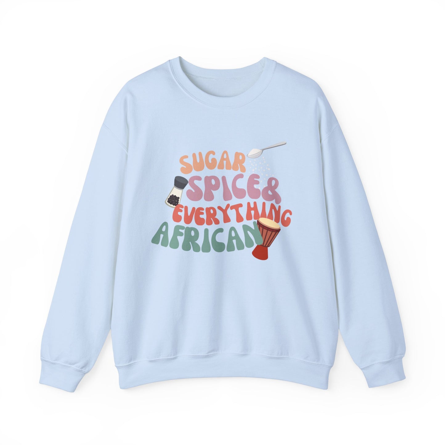 Sugar, Spice, and Everything African Crewneck Sweatshirt