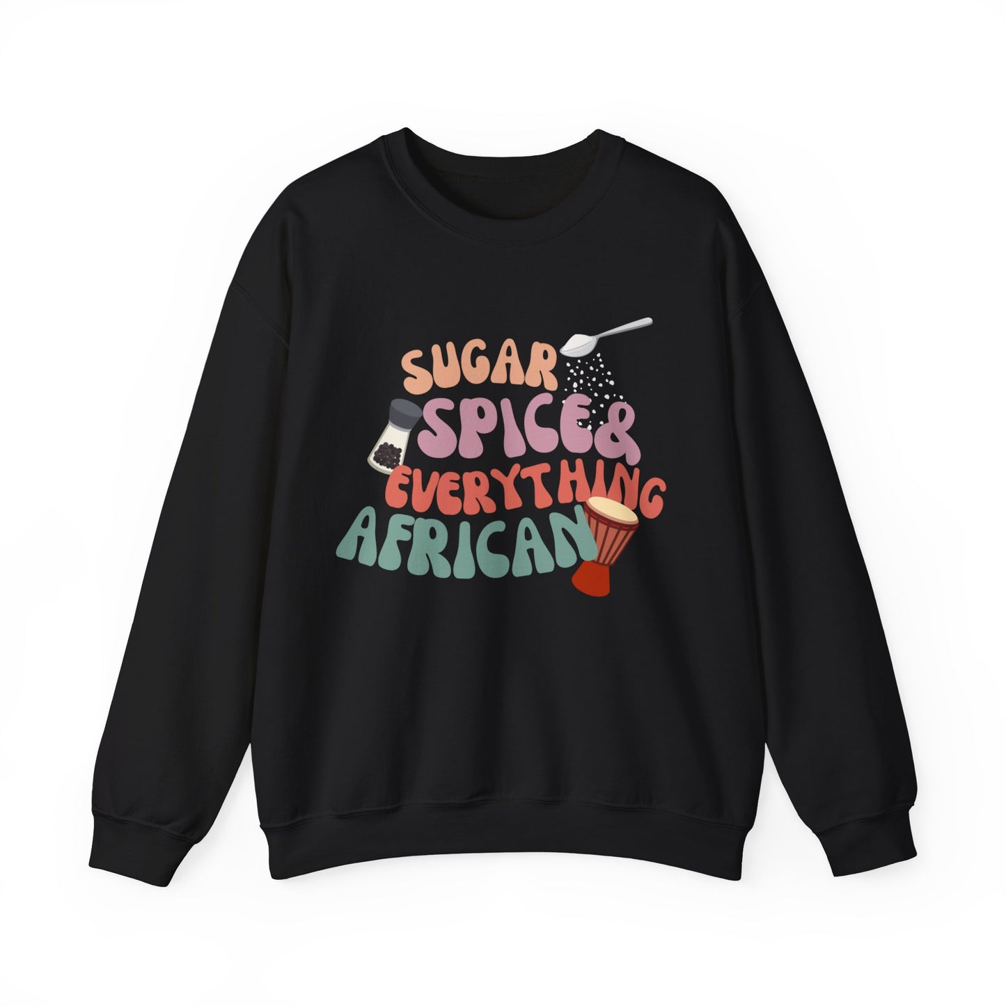 Sugar, Spice, and Everything African Crewneck Sweatshirt