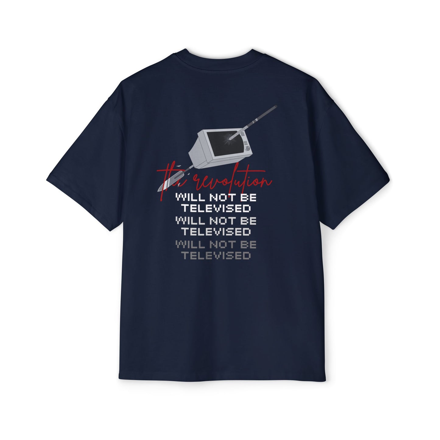 The Revolution Will Not Be Televised - Oversized Tee