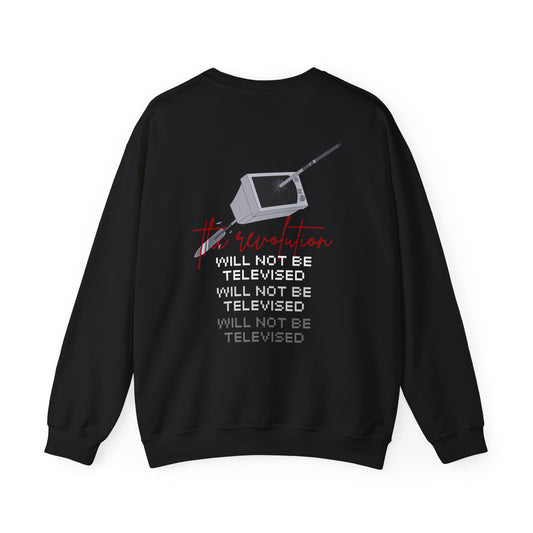 The Revolution Will Not Be Televised Crewneck Sweatshirt